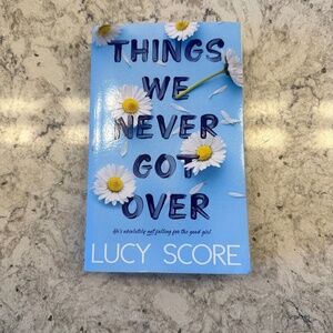Things we never got Over - By Lucy Score‎
